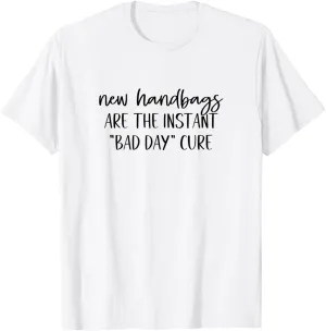 New Handbags Are The Instant Bad Day Cure, Purse Shopping T-Shirt
