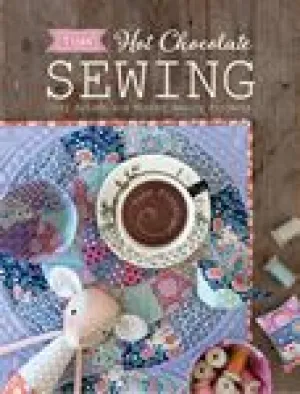 Tilda - Hot Chocolate Sewing - Cozy Autumn and Winter Sewing Projects - Book